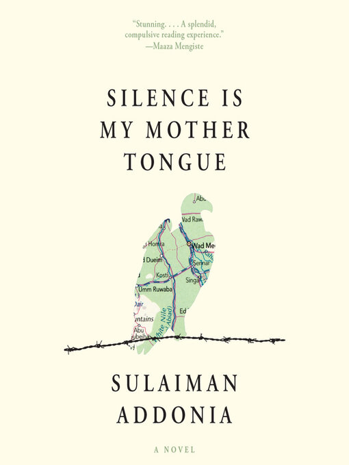 Title details for Silence is My Mother Tongue by Sulaiman Addonia - Available